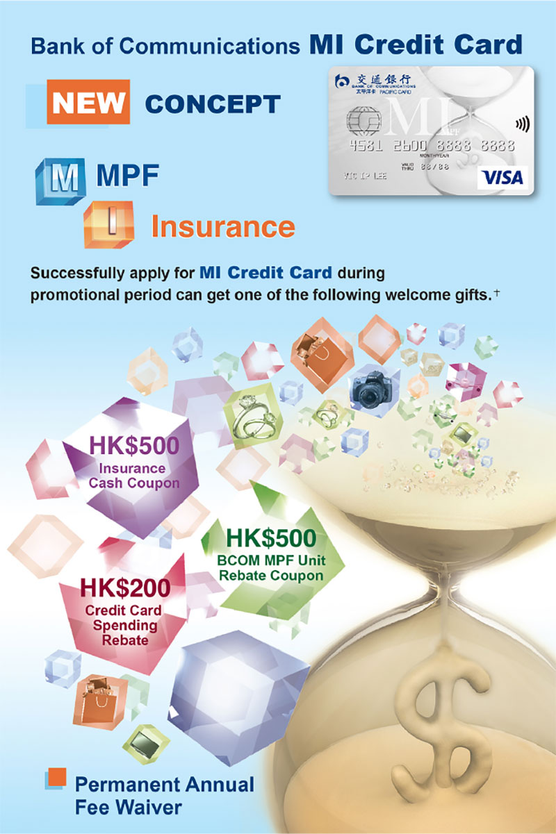 bank of communications mi credit card new concept – mpf and insurance successfully apply for mi credit card during promotional period can get one of the following welcome gifts.