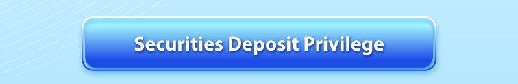 securities deposit privilege